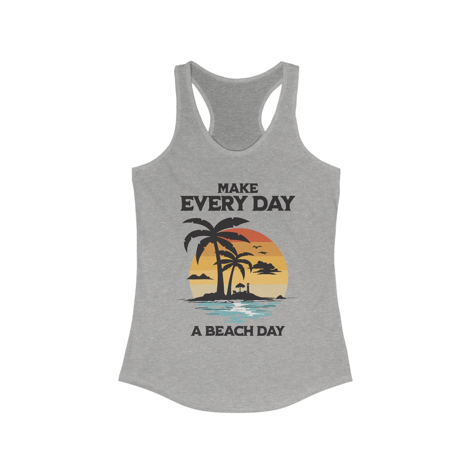 Make Everyday a Beach Day, Women's Racerback Tee, Summer Beach Vibes, Relaxation Tank, Beach Lover Gift, Tank Top - OGGDesigns