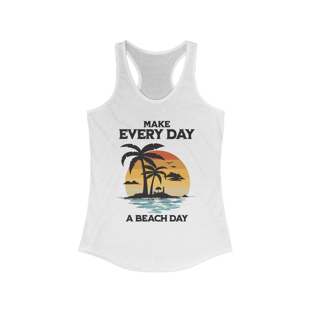 Make Everyday a Beach Day, Women's Racerback Tee, Summer Beach Vibes, Relaxation Tank, Beach Lover Gift, Tank Top - OGGDesigns