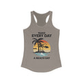 Make Everyday a Beach Day, Women's Racerback Tee, Summer Beach Vibes, Relaxation Tank, Beach Lover Gift, Tank Top - OGGDesigns