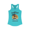 Make Everyday a Beach Day, Women's Racerback Tee, Summer Beach Vibes, Relaxation Tank, Beach Lover Gift, Tank Top - OGGDesigns
