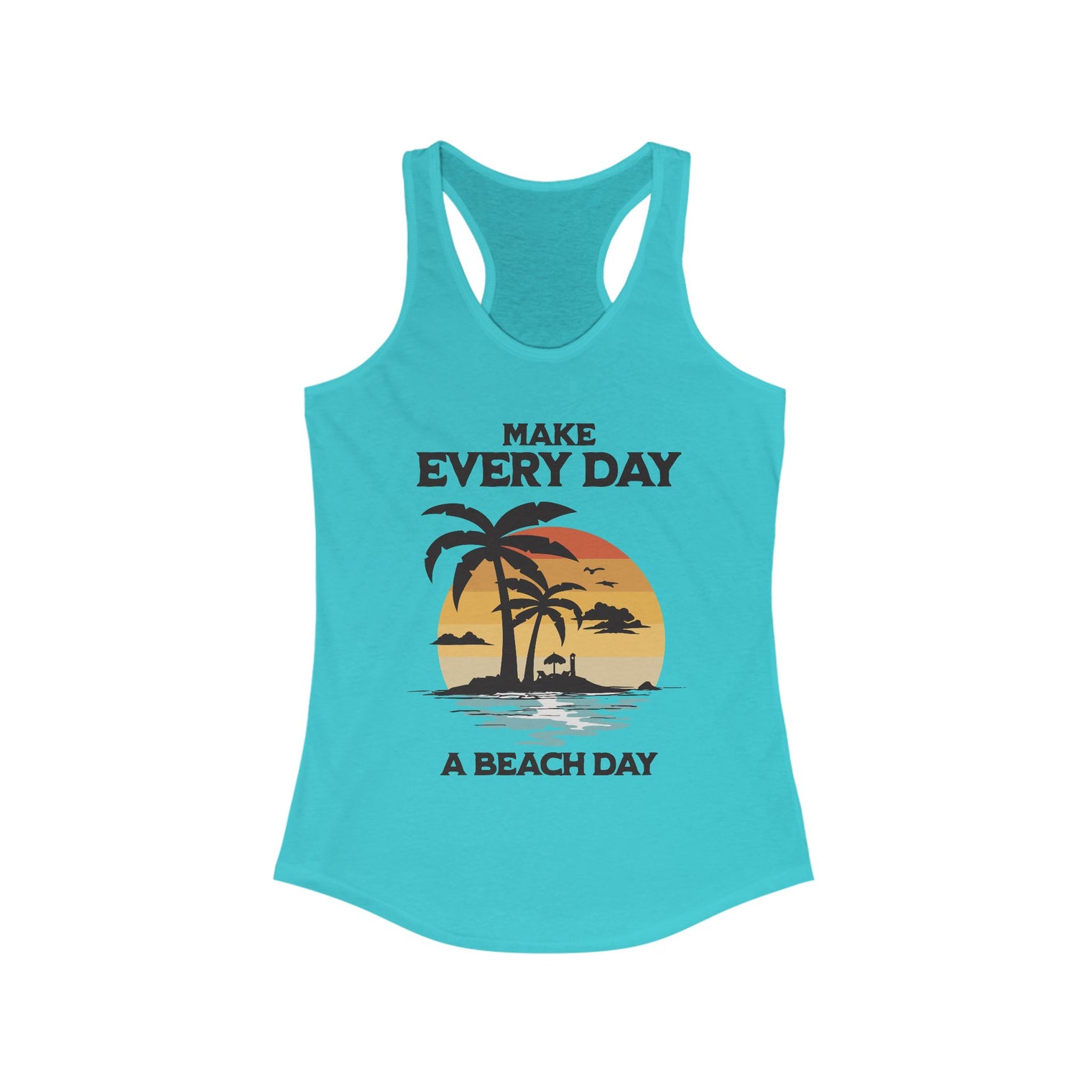 Make Everyday a Beach Day, Women's Racerback Tee, Summer Beach Vibes, Relaxation Tank, Beach Lover Gift, Tank Top - OGGDesigns