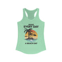 Make Everyday a Beach Day, Women's Racerback Tee, Summer Beach Vibes, Relaxation Tank, Beach Lover Gift, Tank Top - OGGDesigns